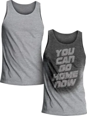Actizio Sweat Activated Funny & Motivational Workout You Can Go Home Now Men's T-Shirts & Tank Tops