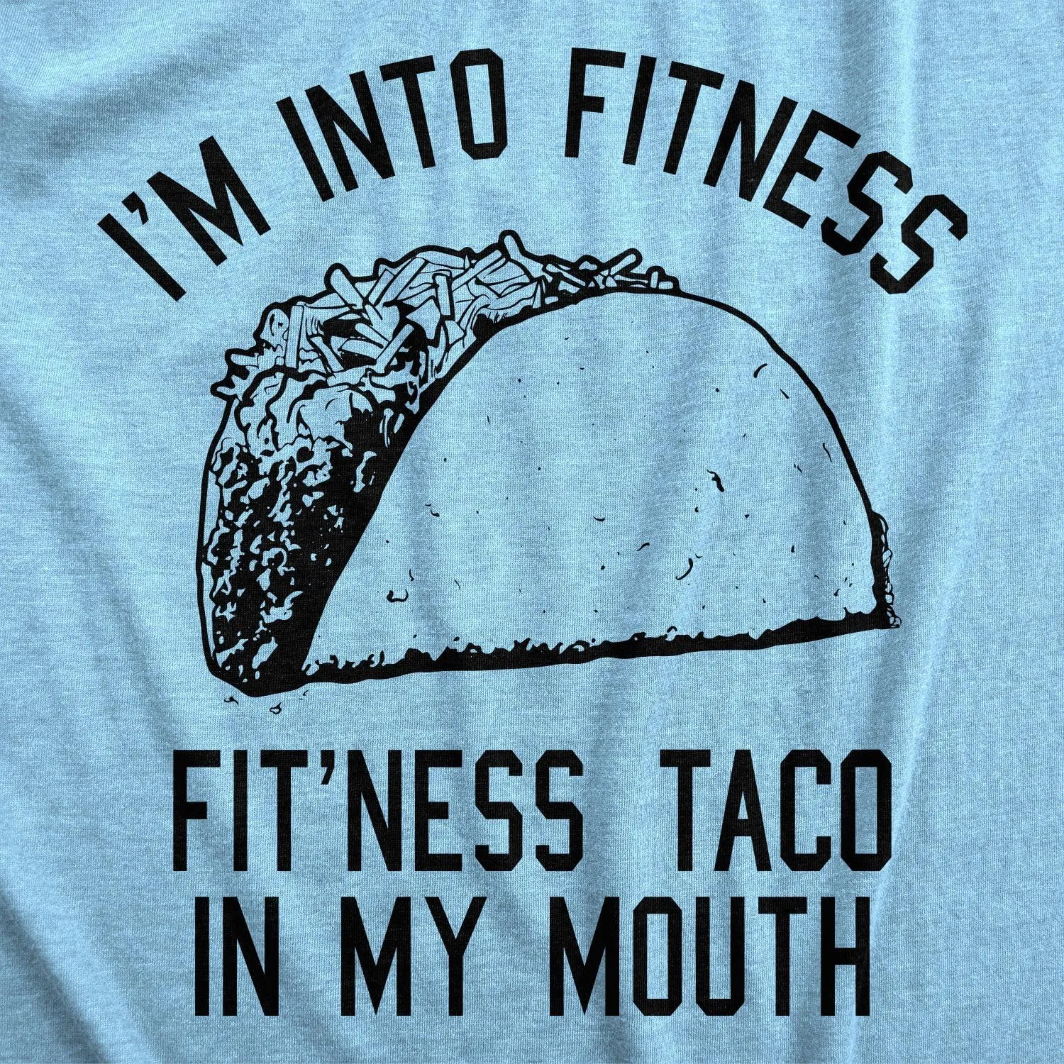Crazy Dog Mens Graphic Funny T Shirt Im Into Fitness Taco in My Mouth Humor Novelty Shirt