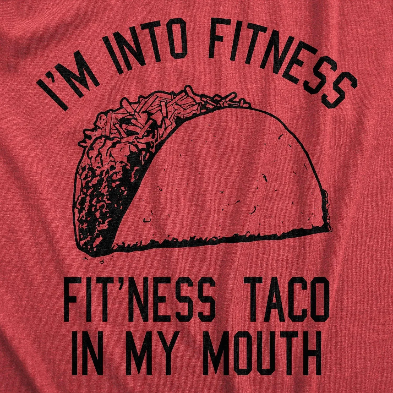 Crazy Dog Mens Graphic Funny T Shirt Im Into Fitness Taco in My Mouth Humor Novelty Shirt