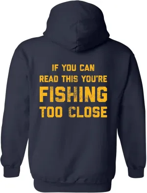 Crazy Dog T-Shirts If You Can Read This Youre Fishing Too Close Unisex Hoodie Funny Novelty Sweatshirt