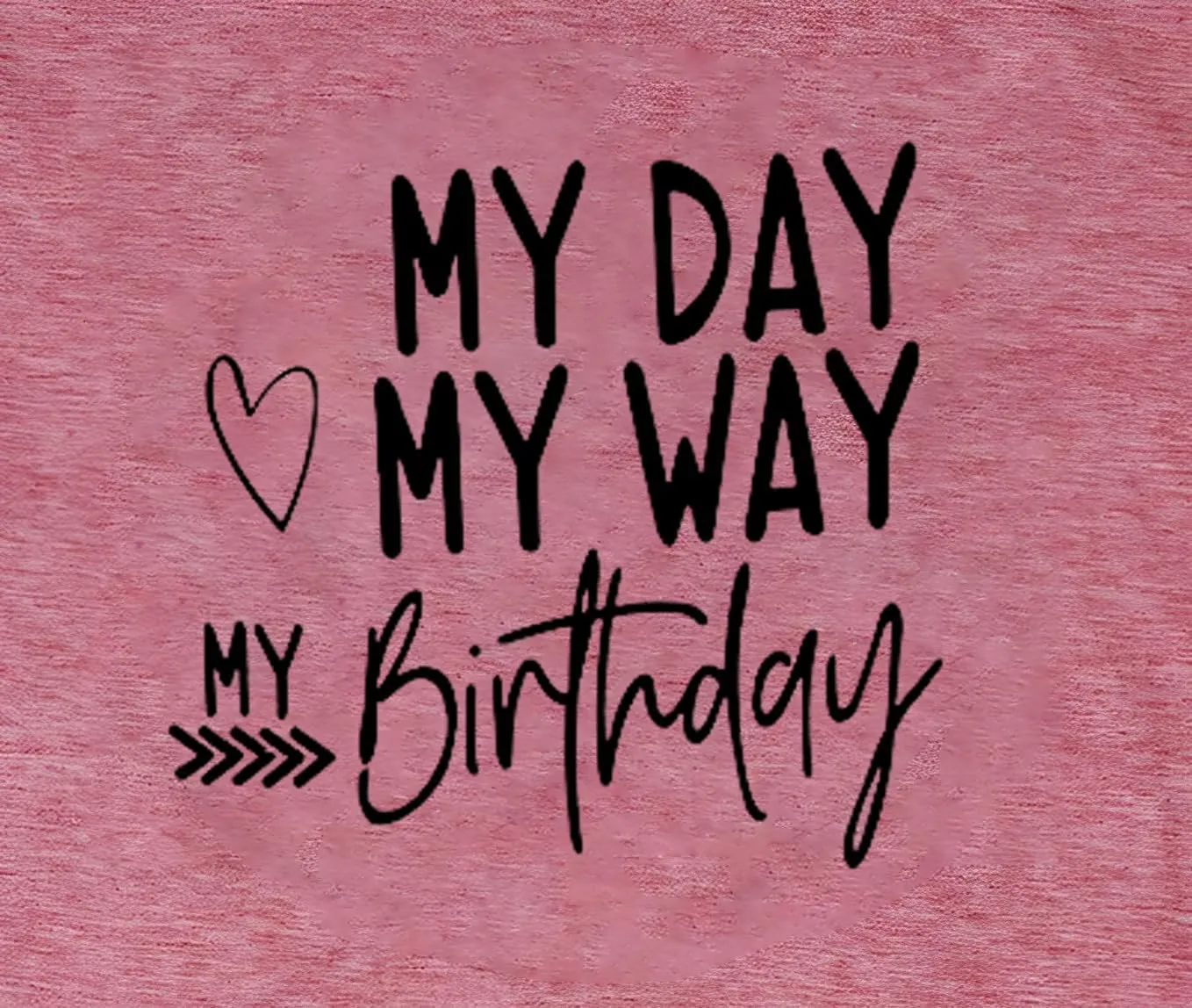 Happy Birthday Shirts for Women Cute My Day My Way Birthday Girl T-Shirt