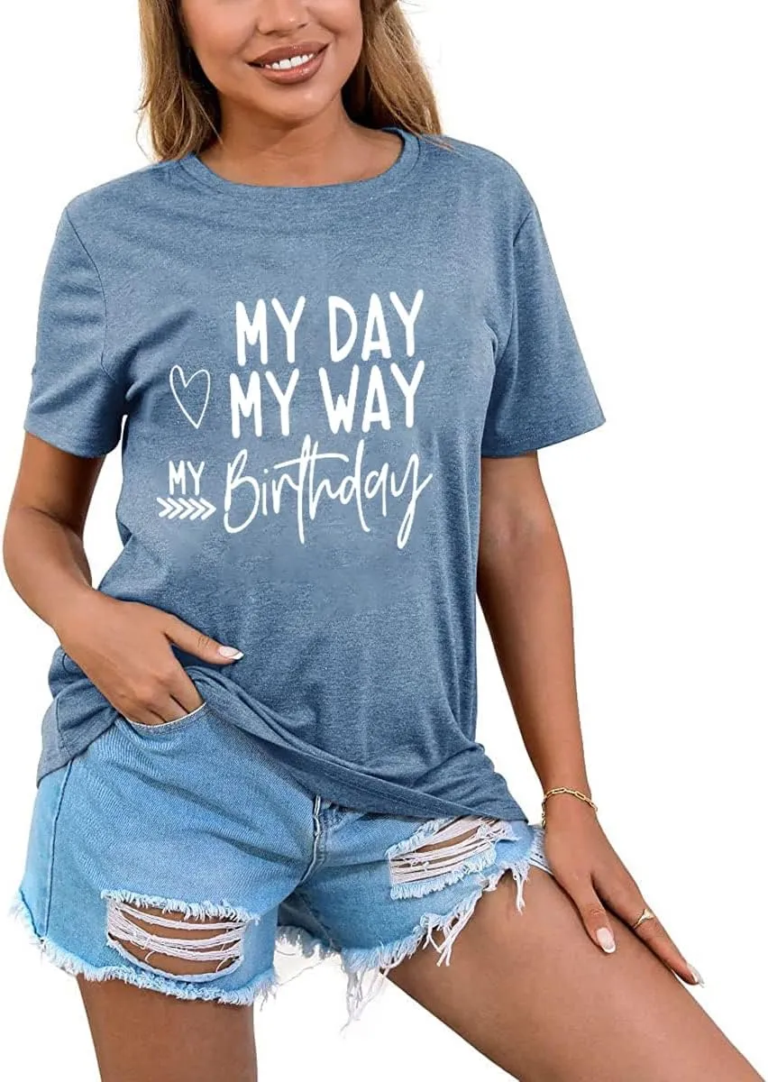 Happy Birthday Shirts for Women Cute My Day My Way Birthday Girl T-Shirt