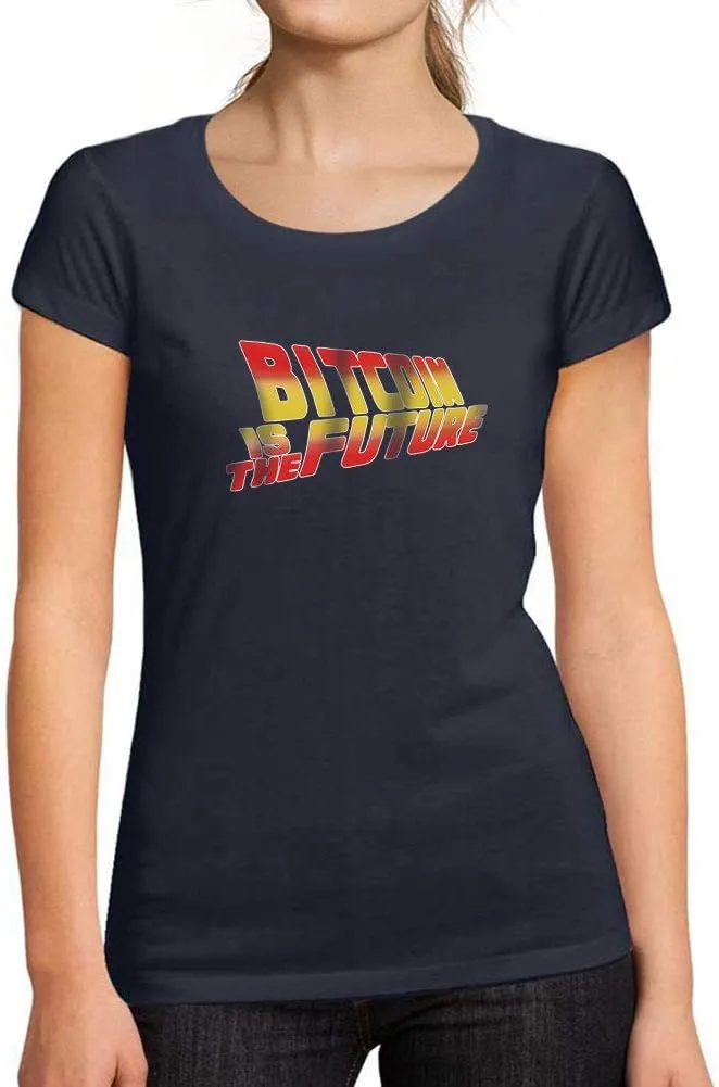 Women's Graphic T-Shirt Organic Bitcoin is The Future Crypto HODL BTC Eco-Friendly Ladies Limited Edition Short