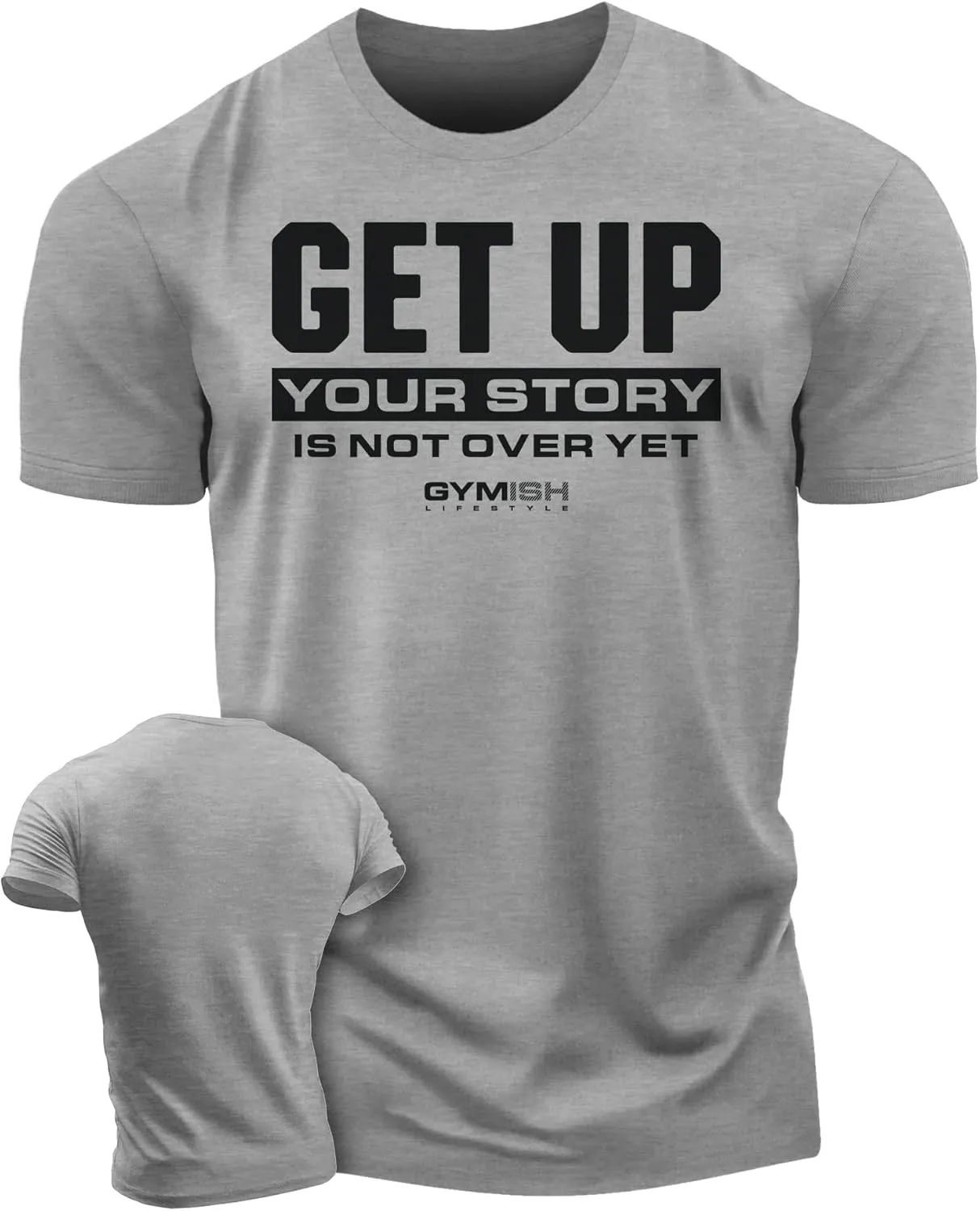 Your Story is Not Over Yet, Get Up Gym Motivational T-Shirts for Men